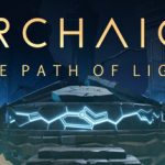 How To Install Archaica The Path of Light Game Without Errors